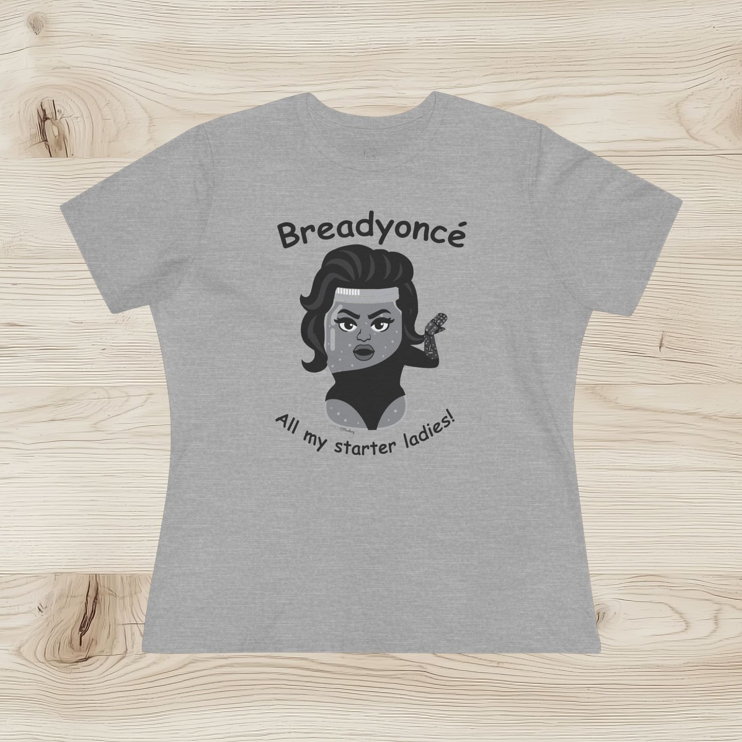 Breadyoncé Starter Ladies - Ladies T-shirt
