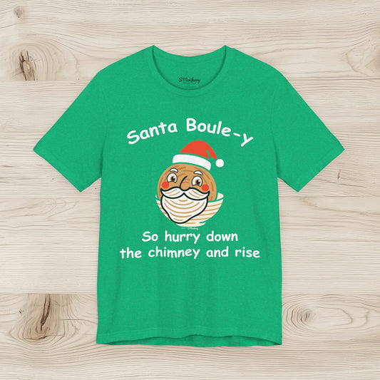 Santa Boule-y Sourdough - Christmas T-shirt