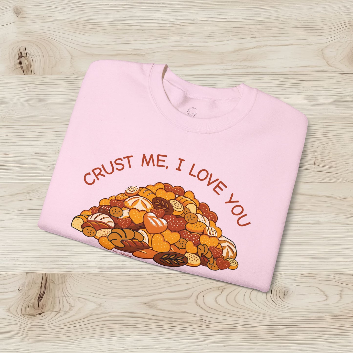 Crust Me, I Love You - Sweatshirt