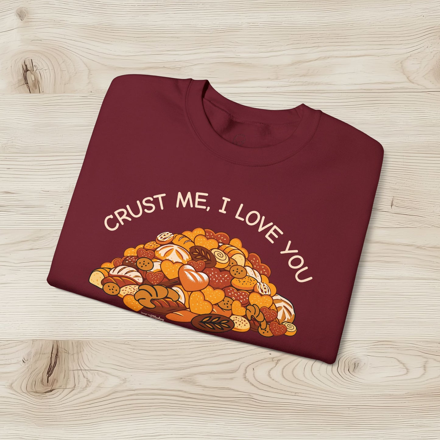 Crust Me, I Love You - Sweatshirt