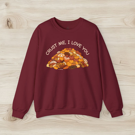 Crust Me, I Love You - Sweatshirt